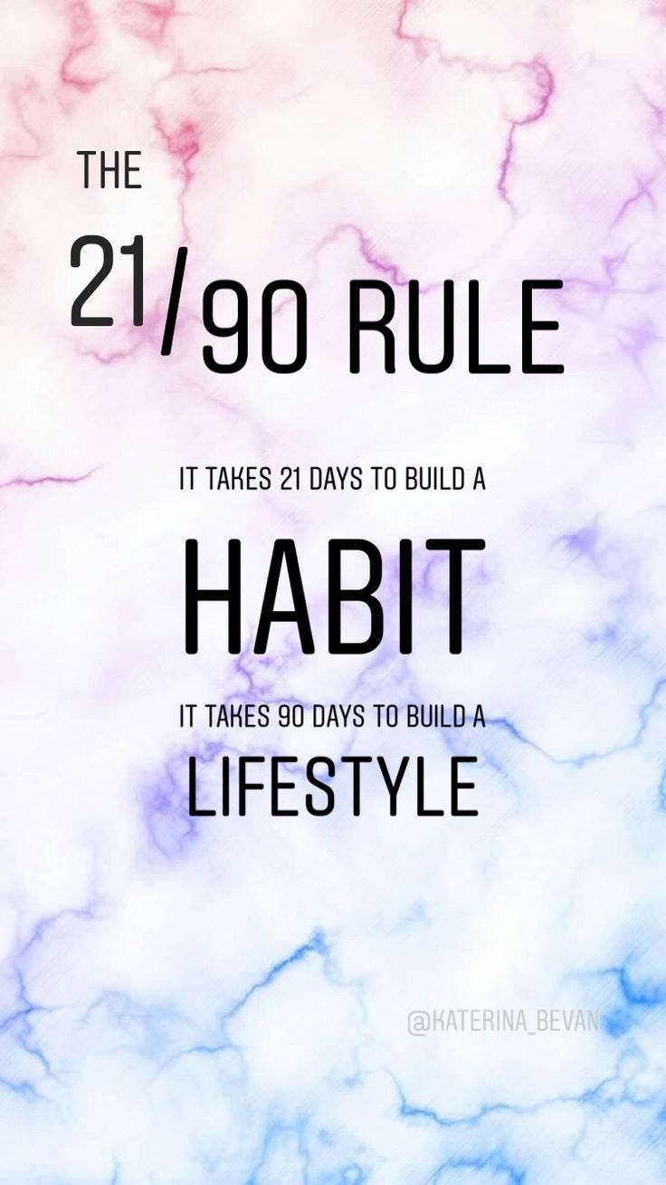 the 21st / 90 rule habit it takes 21 days to build a lifestyle