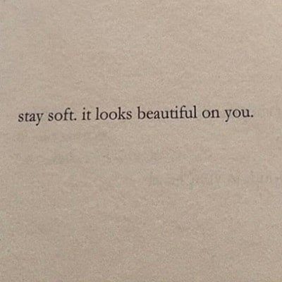 an open book with the words stay soft it looks beautiful on you