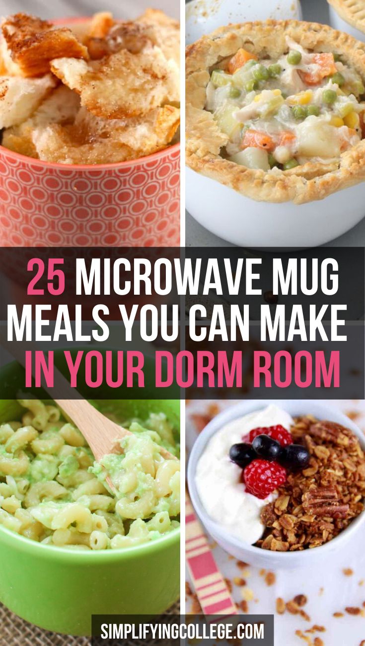 microwave meals that are ready to be made in your dorm room with the text 25 microwave mug meals you can make in your dorm room