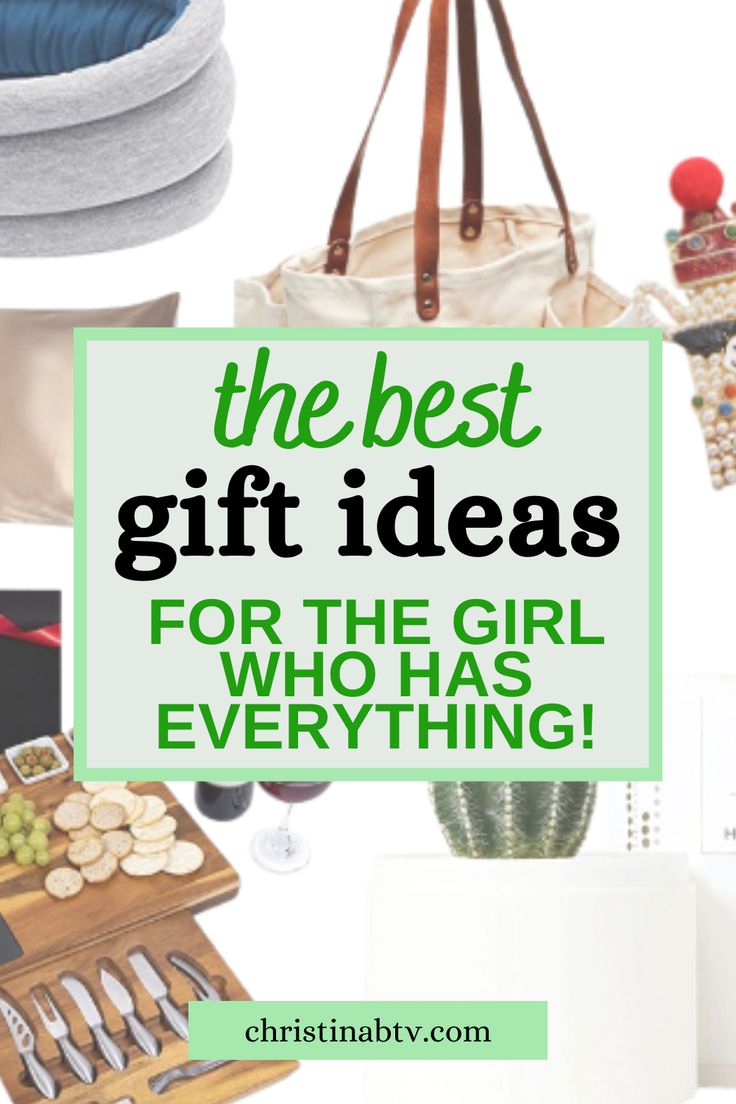 the best gift ideas for the girl who has everything