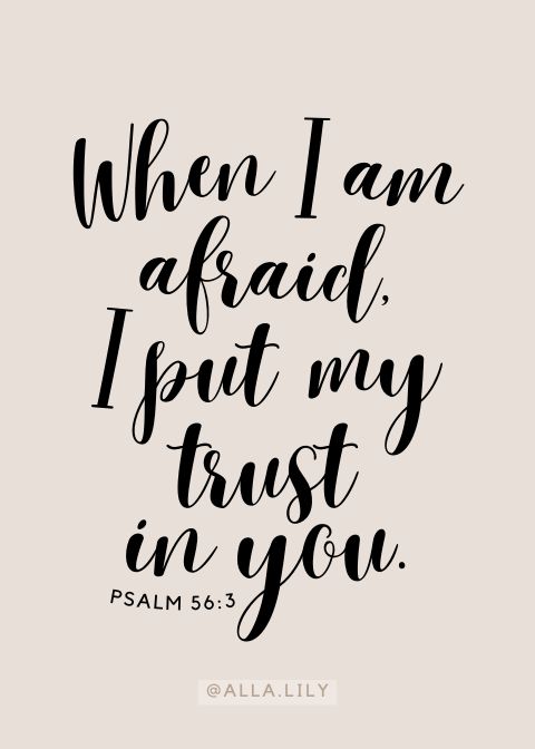 a handwritten bible verse with the words when i am afraid, i put my trust in