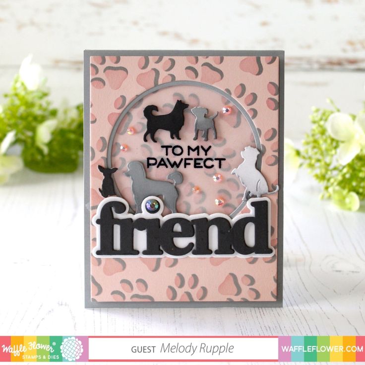 a card that says, to my pawfect friend with dogs and hearts on it