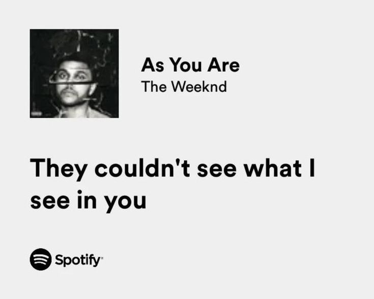 an ad for spotify with the caption as you are, they couldn't see what i see in you