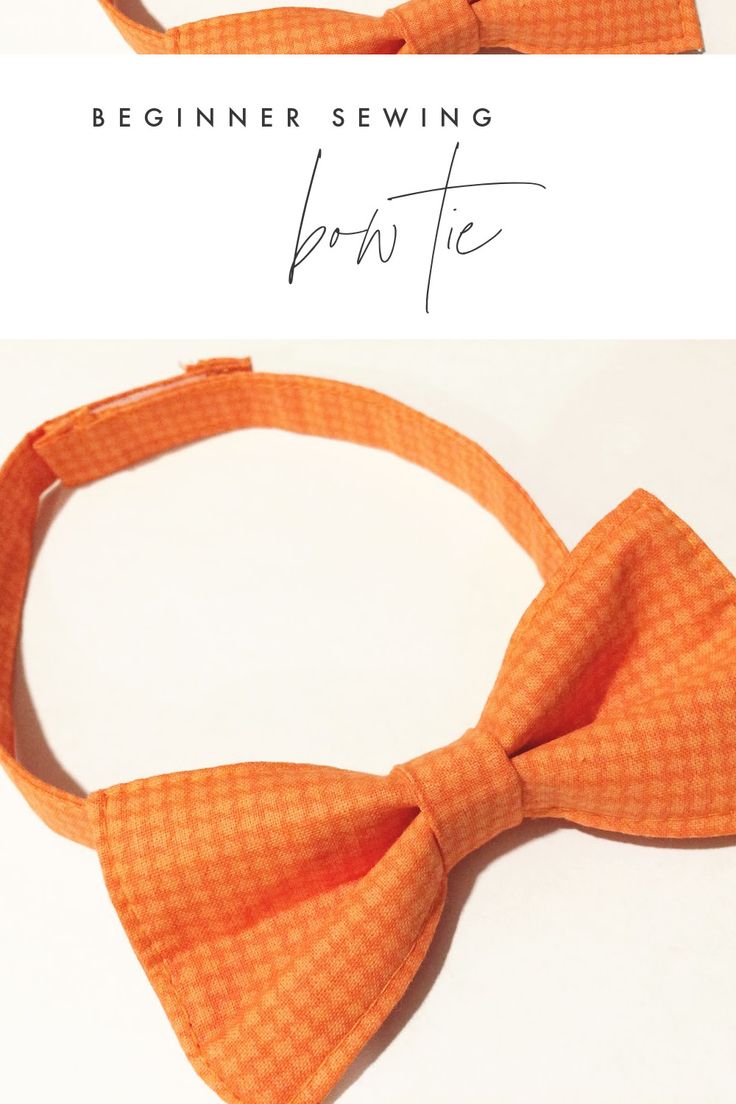 an orange bow tie is shown with the words beginner sewing below it and below it