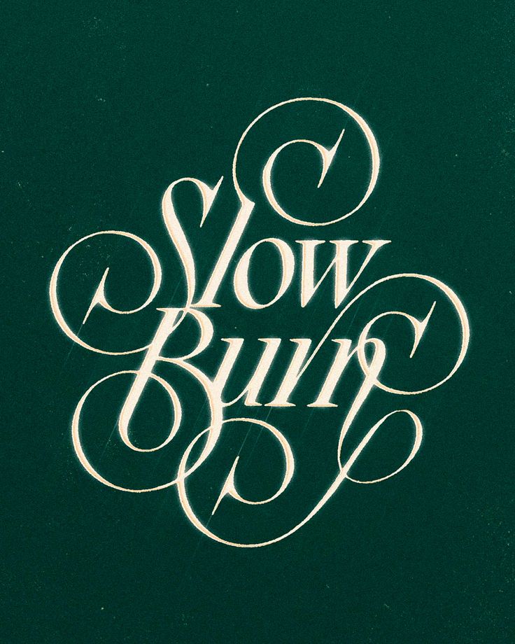 the words slow burn are written in cursive type on a dark green background