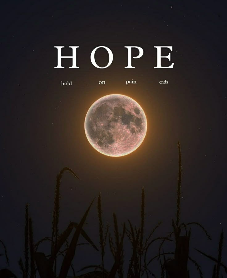 a full moon with the words hope above it and an image of grass in front of it