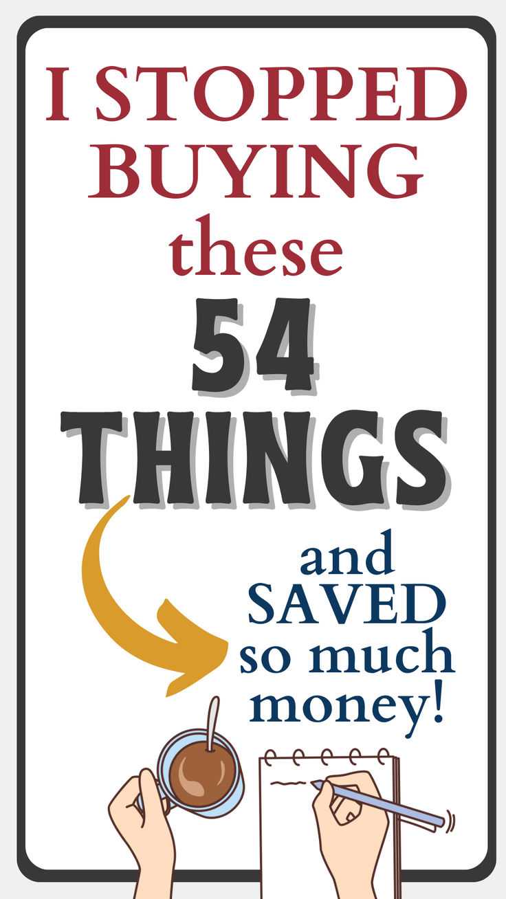 a sign that says, i stopped buying these 54 things and saved so much money