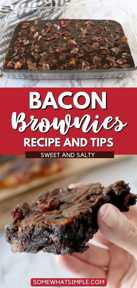 bacon brownies recipe and tips for sweet and salty desserts with text overlay that reads bacon brownies recipe and tips