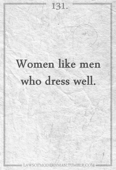 the quote for women like men who dress well