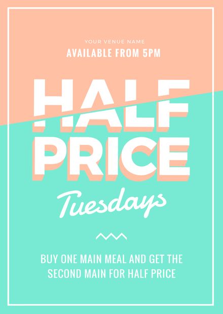 an advertisement for half price tuesdays with the words, buy one main meal and get the second man for half price