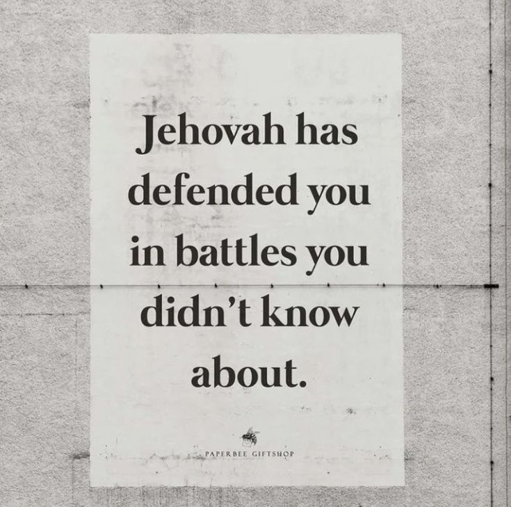 a black and white photo with the words jehovah has defended you in battles you didn't know about