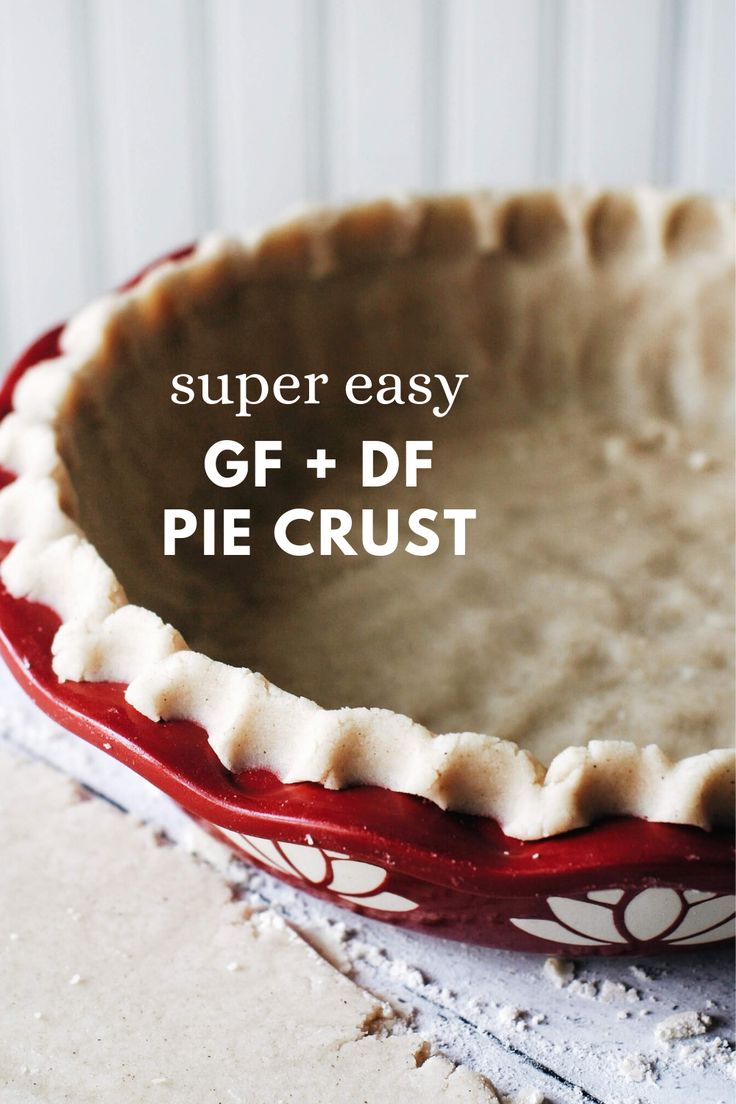 a pie crust with the words super easy gf + df pie crust