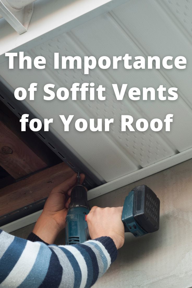 a person using a drill to fix the roof vent on a house with text overlay that reads, the importance of soft vents for your roof