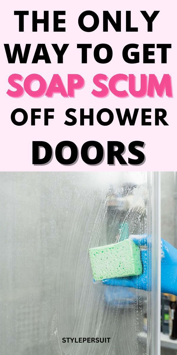 the only way to get soap scum off shower doors is with this simple trick