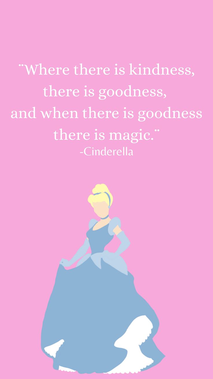 an image of cinderella from the princess and the frog in pink background with text that reads where there is kindness, there is goodness