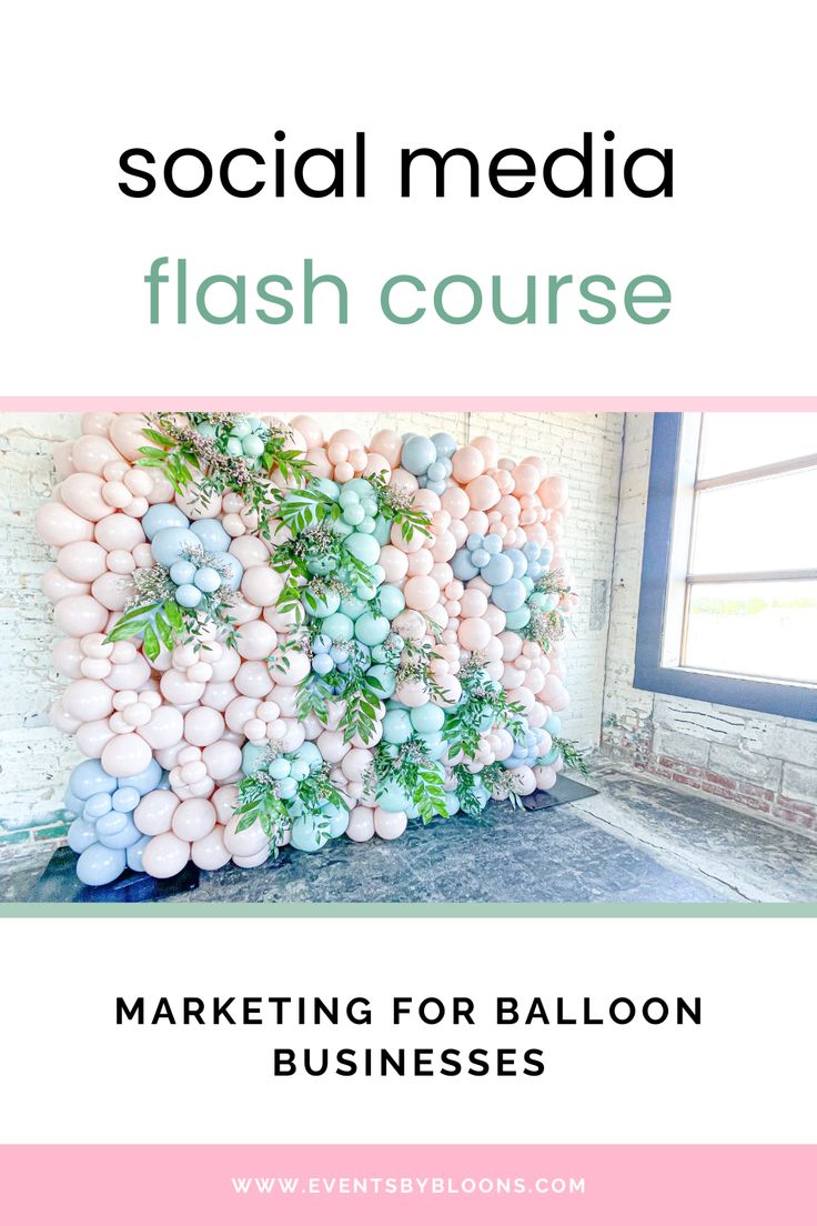 the social media flash course with balloons and greenery in front of a brick wall