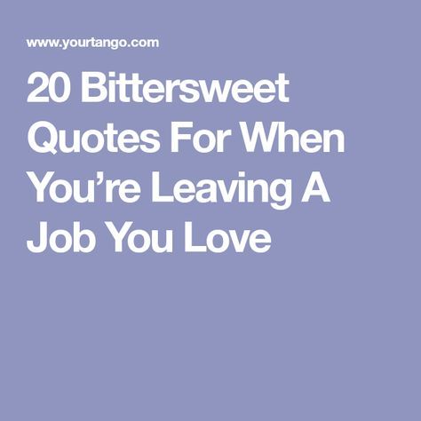 the text reads 20 bittersweet quotes for when you're leaving a job you love