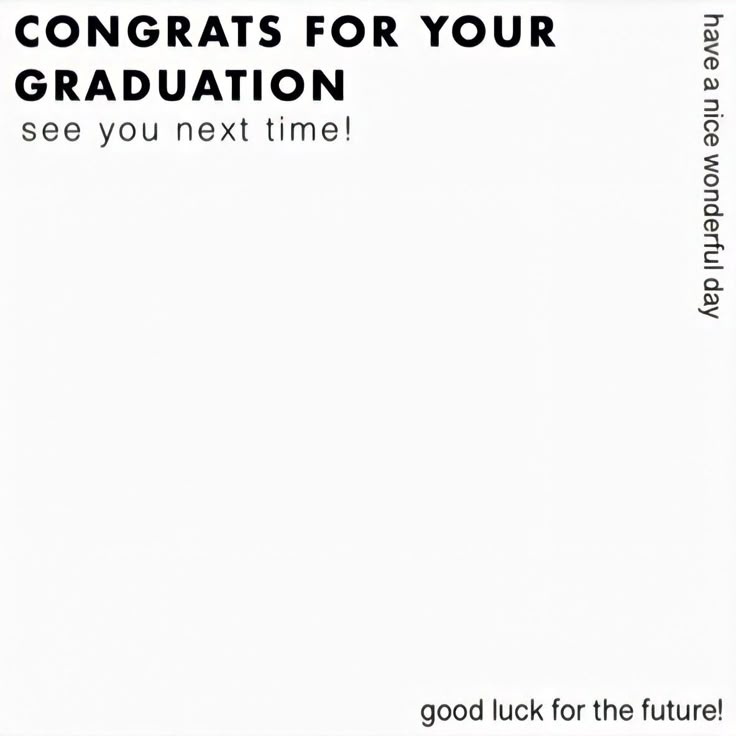 congratulations for your graduation see you next time good luck for the future greetings card