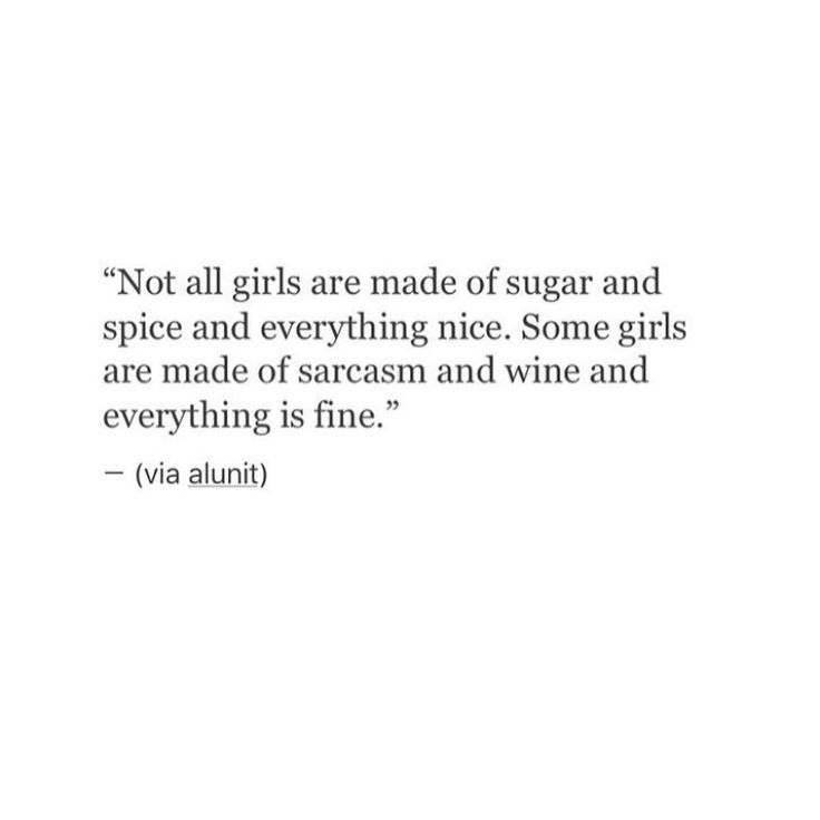 a quote on wine that says not all girls are made of sugar and spice and everything nice