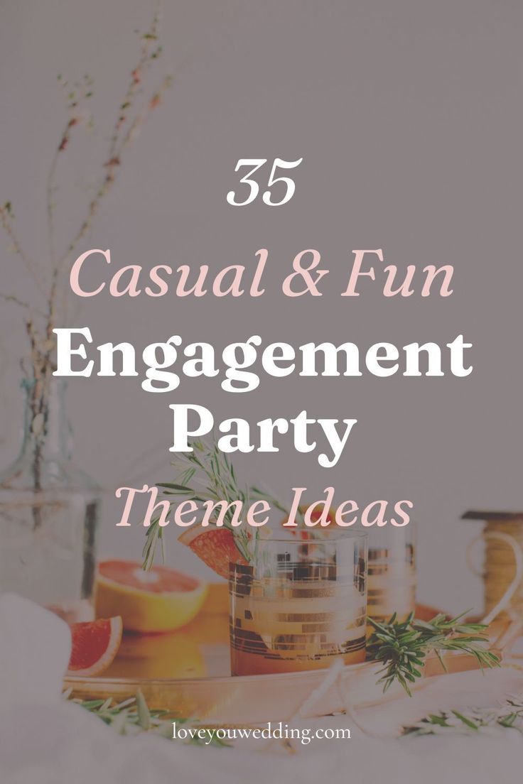 the words casual and fun engagement party theme ideas are in front of an arrangement of fruit