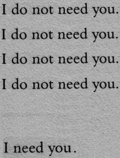 a piece of paper with the words i do not need you