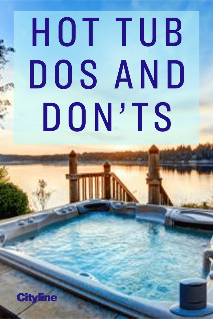 hot tub with the words hot tub dos and don'ts on it in front of a lake