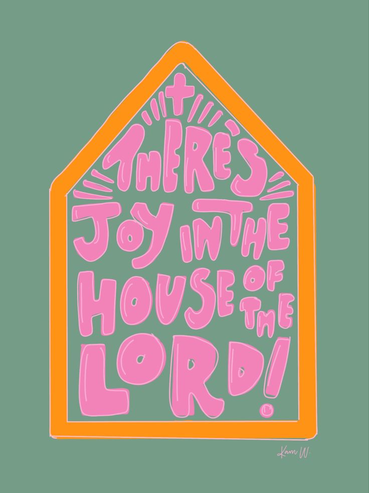 a house with the words joy in the house of the lord