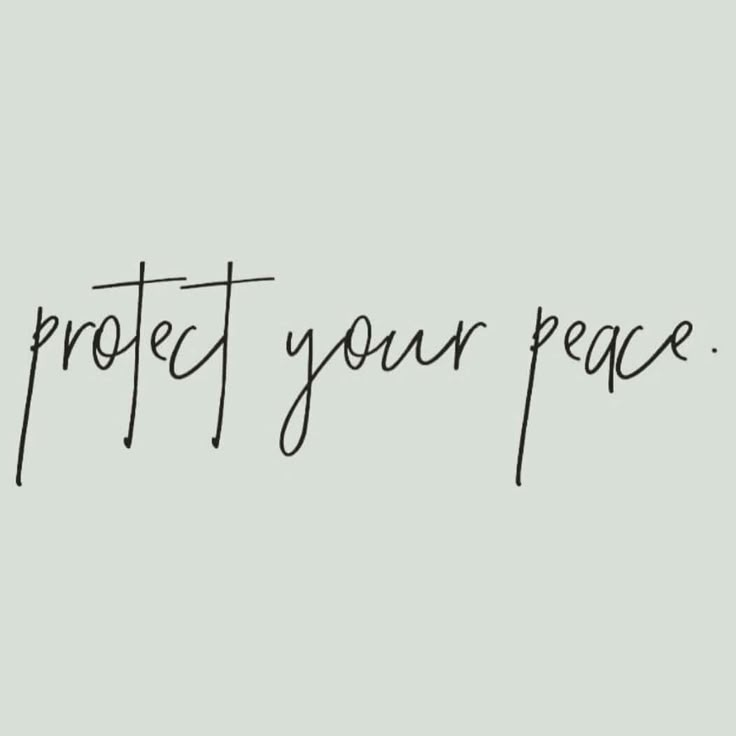 the words protect your peace written in black ink