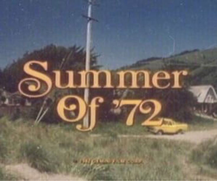 a sign that says summer of 72 on it