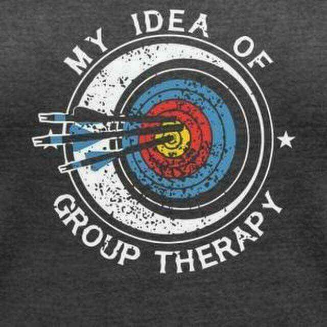 a women's t - shirt with the words, my idea of group therapy