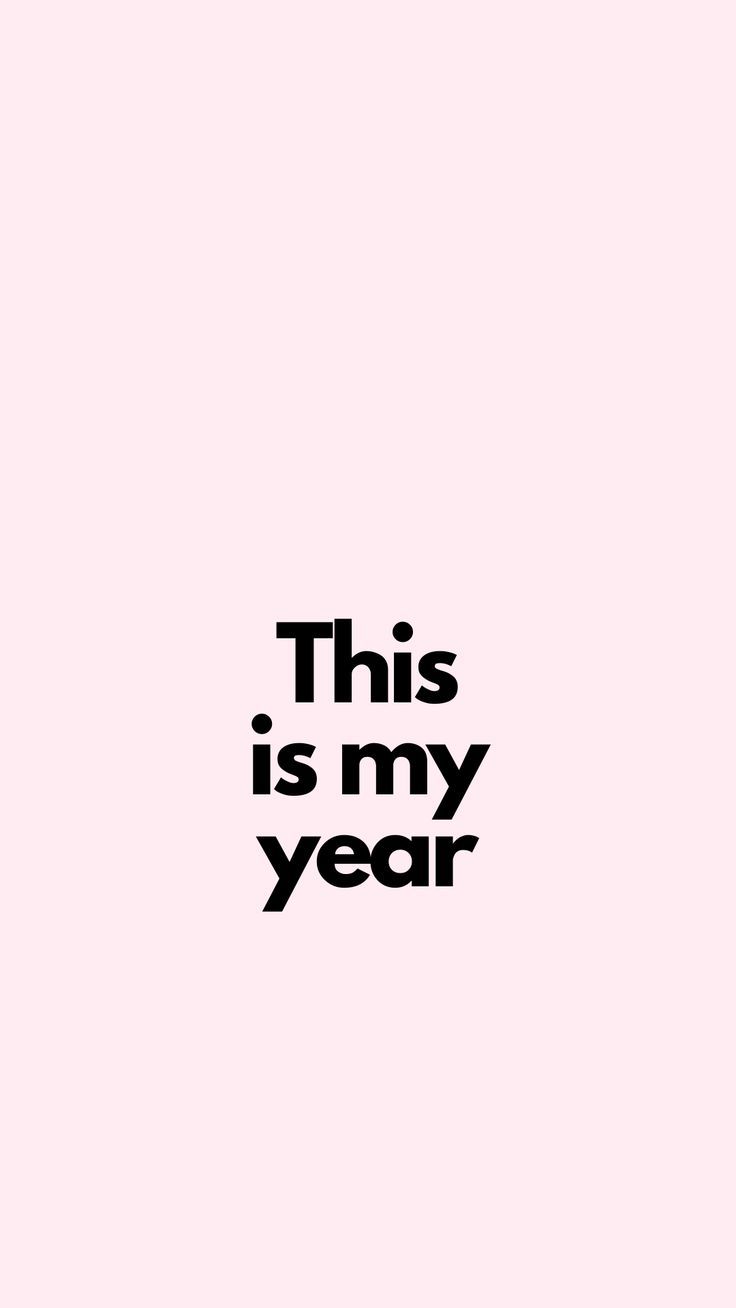 Iphone wallpaper - This is my year 2025 Is My Year Quotes, This Year Is My Year, 2025 Will Be My Year, Its My Year, It’s Your Year, 2025 Is My Year, This Is My Year, 2025 Wallpaper, Small Room Makeover