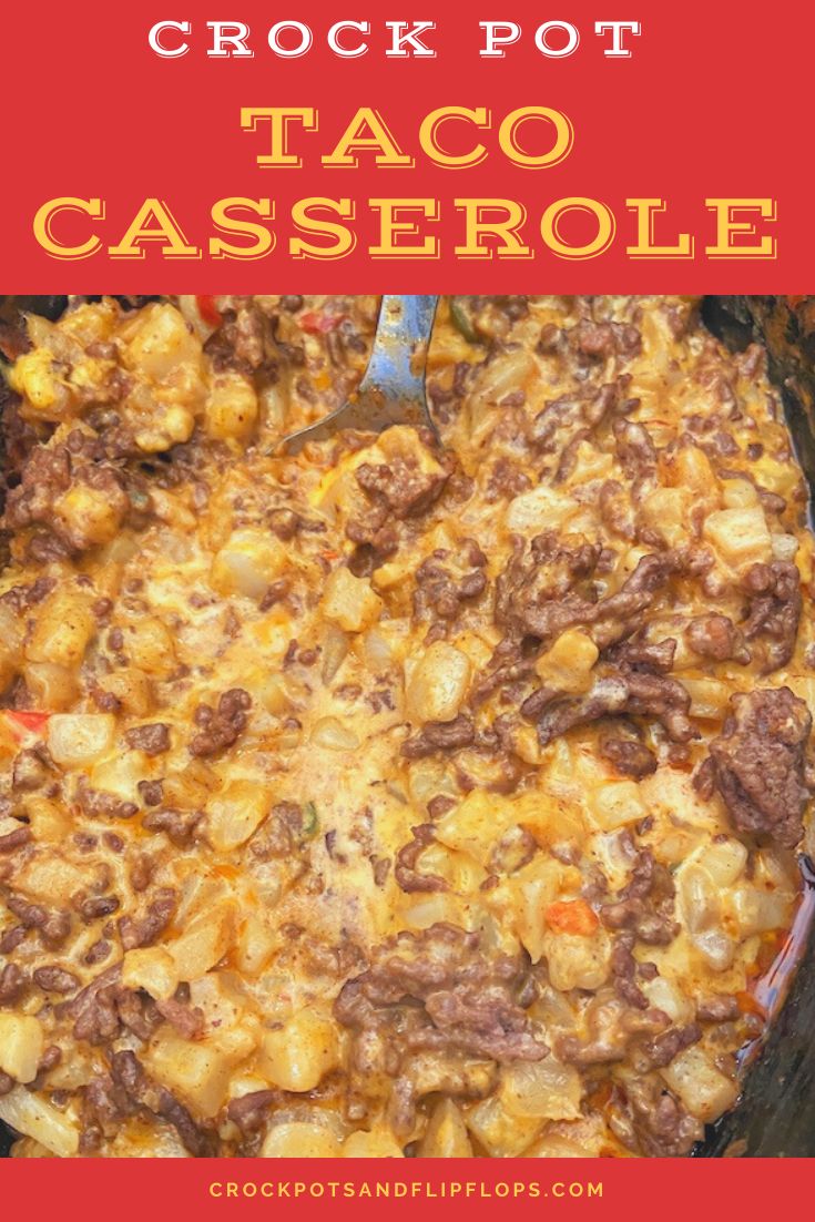 the crock pot taco casserole is ready to be eaten and served