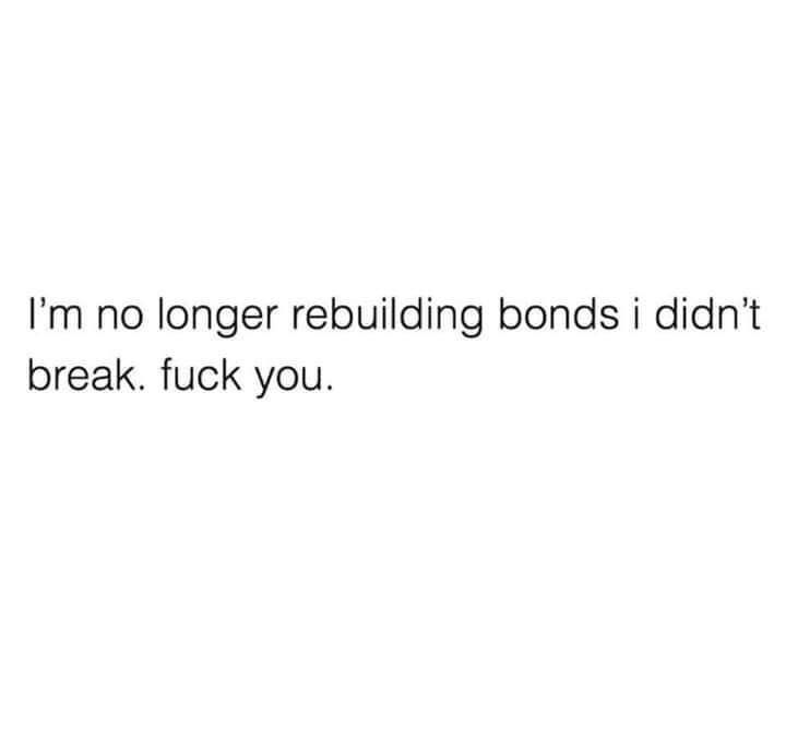 a white background with the words i'm no longer rebuiling bonds didn't break