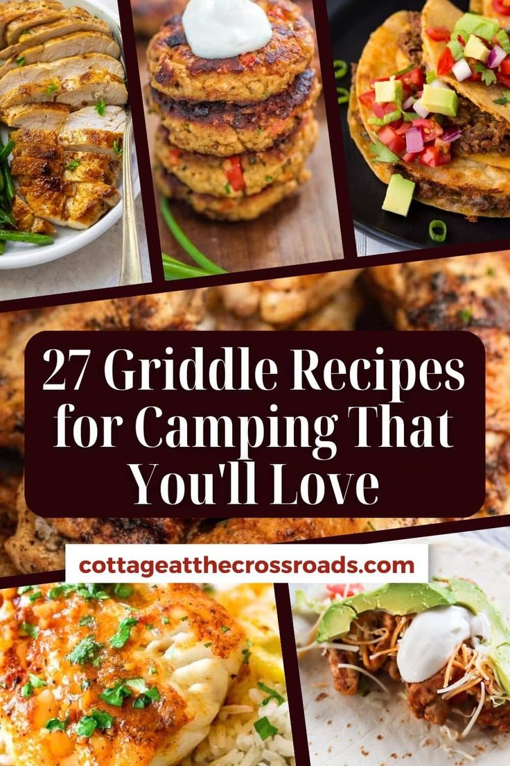 the collage of images shows different types of food and text that reads 27 griddle recipes for camping that you'll love