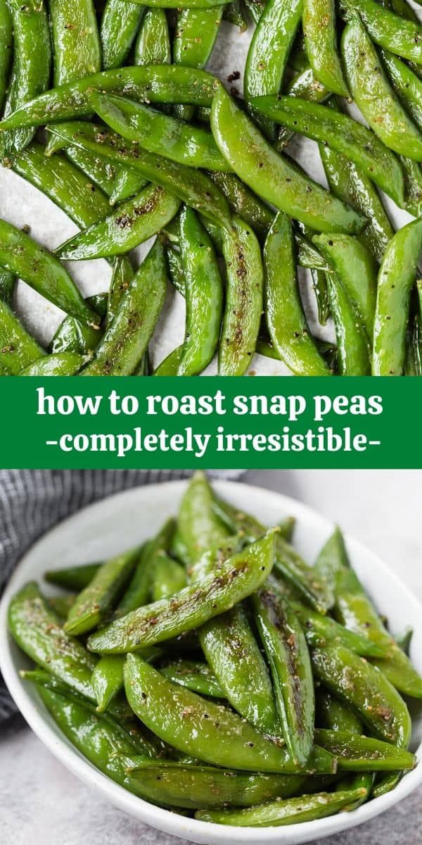 how to roast snap peas completely irresistiblely