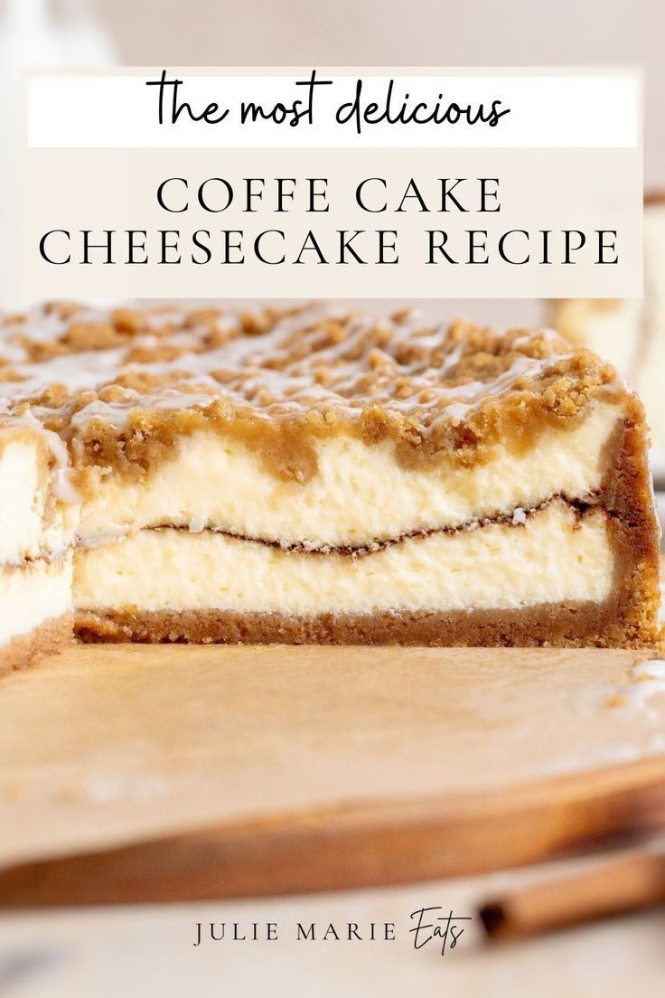 the most delicious coffee cake cheesecake recipe on a cutting board with text overlay