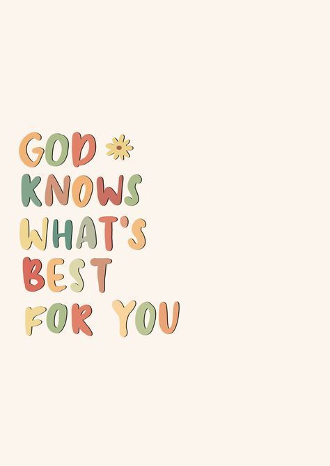 the words god knows what's best for you