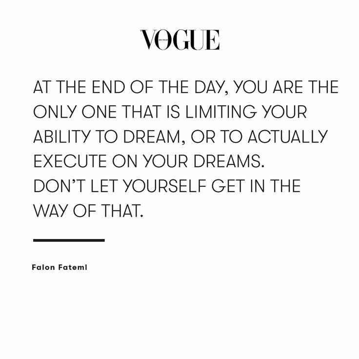 an image of a quote from fashion expert fashn fettani on the end of the day, you are the only one that is living your ability to dream