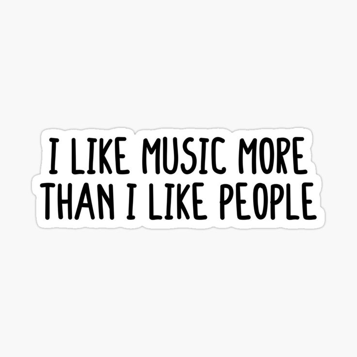 the words i like music more than i like people sticker on a white background