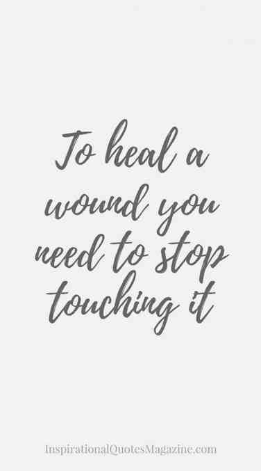 the words to heal a wound you need to stop touching it on a white background