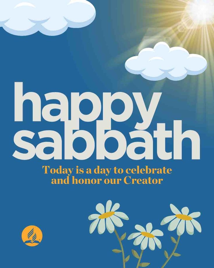 a happy birthday card with daisies and the words, happy sabath today is day to celebrate and honor our creator