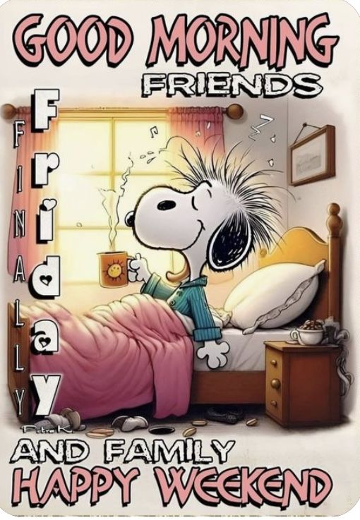 a snoopy cartoon character in bed with the words good morning friends and family happy weekend