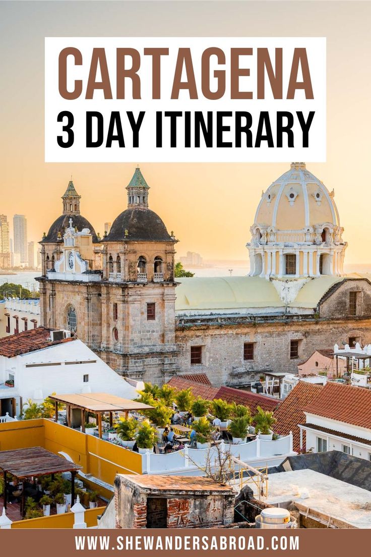 the cityscape with text that reads cartagena 3 day itinerary