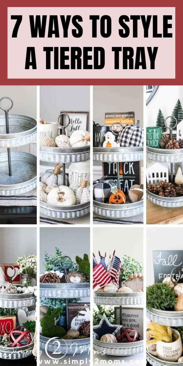 a collage of photos with the words 7 ways to style a tiered tray