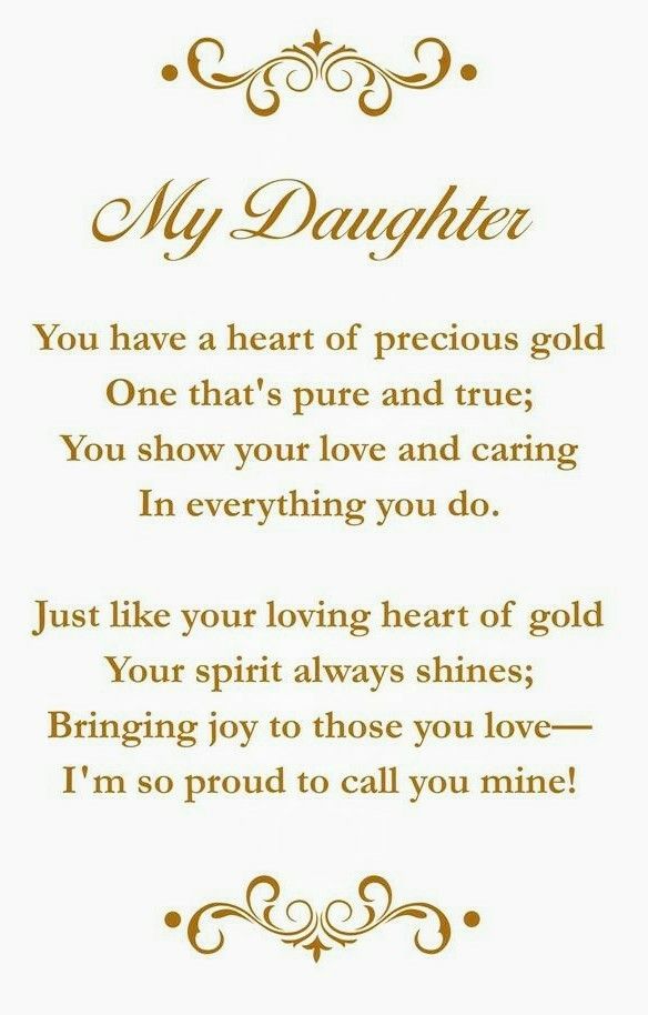 a poem that says, my daughter you have a heart of precious gold one that's pure and true