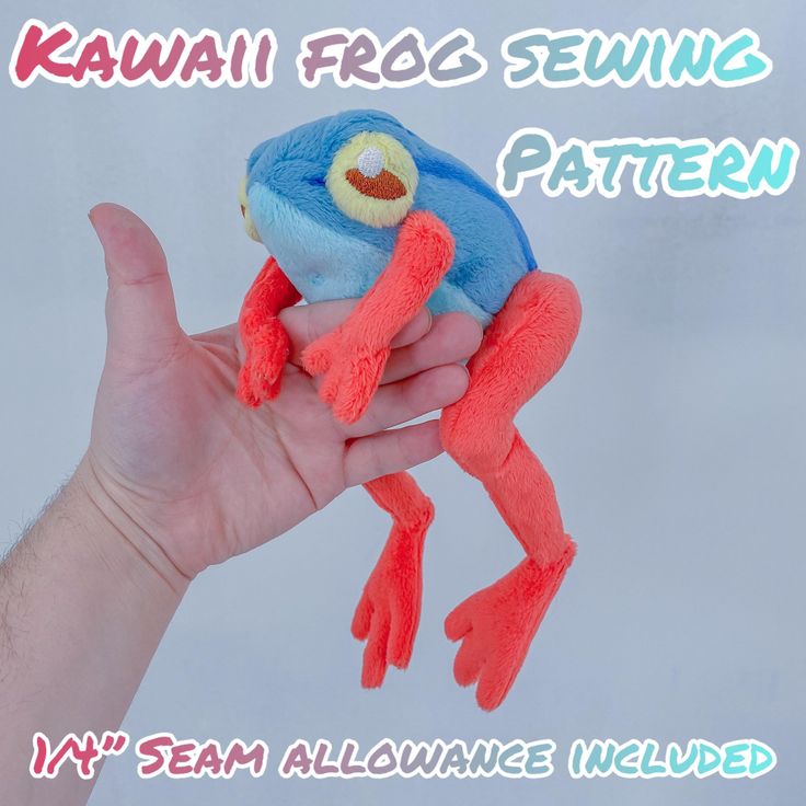 a hand holding a small stuffed animal in it's right hand with the caption kawaii frog sewing pattern