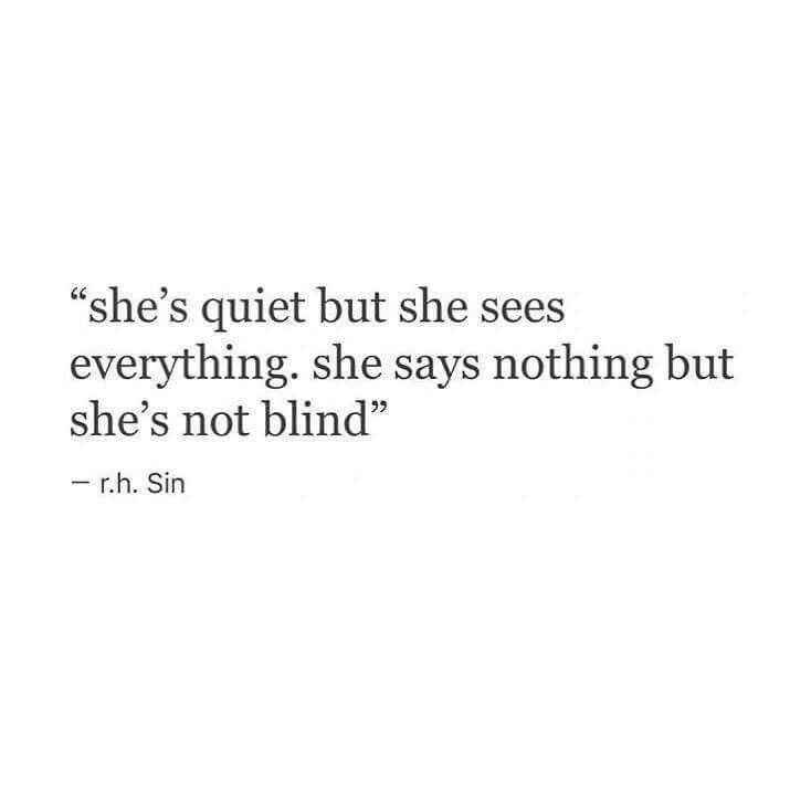 a white background with the words she's quiet but she sees everything, she says nothing but she's not blind