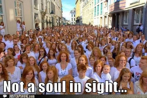 Not a soul in sight! National Redhead Day, Ginger Jokes, Redhead Day, Ginger Head, Thomas Carlyle, Natural Red Hair, Natural Redhead, Pictures Of The Week, Fresh Memes