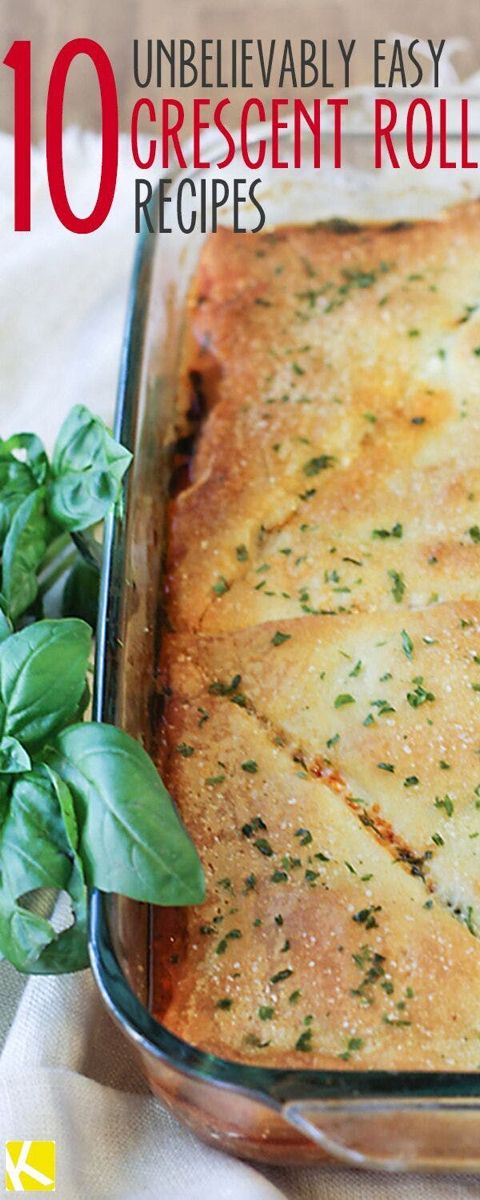 a casserole dish with spinach leaves on the side and text overlay reading 10 unbelevably easy crescent roll recipes