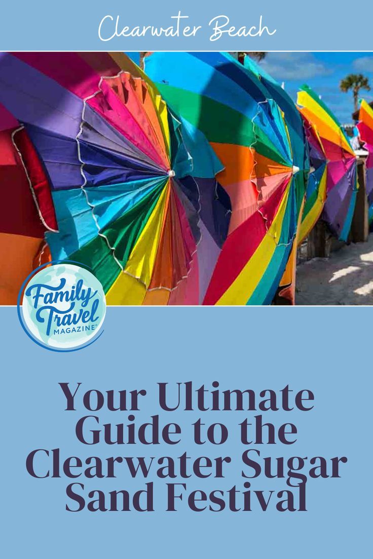 the ultimate guide to the clearwater sugar sand festival with text that reads your ultimate guide to the clearwater sugar sand festival